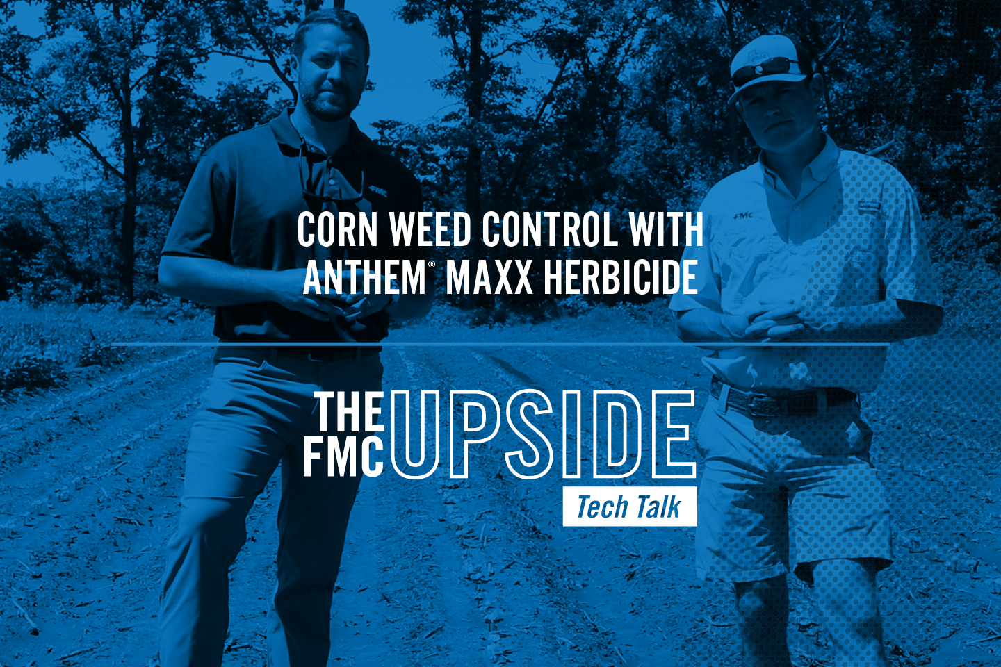 Corn Weed Control with Anthem® MAXX Herbicide Header Lawson Priess and Drake Copeland